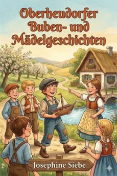 oberheudorfer buben- und madelgeschichten: sechszehn heitere erzahlungen (ebook)-9786726020140