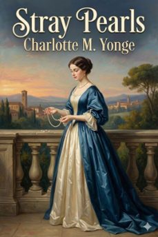 stray pearls: memoirs of margaret de ribaumont, viscountess of bellaise (ebook)-charlotte m. yonge-9786726553440
