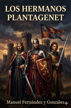 los hermanos plantagenet (ebook)-manuel fernandez y gonzalez-9786726567140