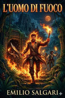l'uomo di fuoco (ebook)-emilio salgari-9786726573240