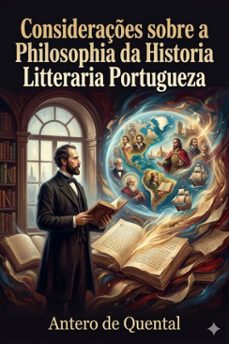 consideraçes sobre a philosophia da historia litteraria portugueza / (a proposito d'alguns livros recentes) (ebook)-antero de quental-9786726580040