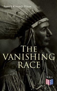 the vanishing race (ebook)-joseph kossuth dixon-9788026888840