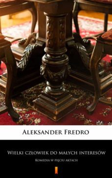 wielki cz?owiek do ma?ych interesow (ebook)-aleksander fredro-9788381361040