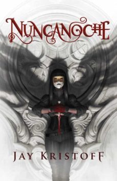 nuncanoche (crónicas de nuncanoche 1)-jay kristoff-9788401019340