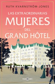 las extraordinarias mujeres del grand hôtel-ruth kvarnstrom jones-9788401033940