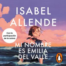 mi nombre es emilia del valle (audiolibro)-isabel allende-9788401035340