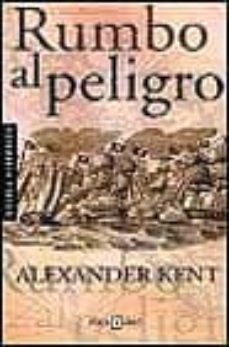 rumbo al peligro-alexander kent-9788401561740