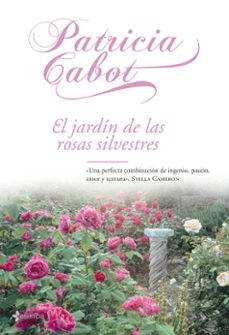el jardin de las rosas silvestres-patricia cabot-9788408071440