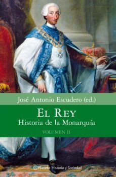 el rey: historia de la monarquia.(vol. 2)-9788408080640