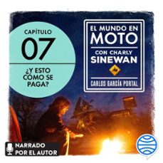 el mundo en moto con charly sinewan: capitulo 7. ¿y esto como se paga? (audiolibro)-carlos garcia portal-9788408257240