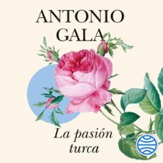 la pasión turca-antonio gala-9788408269540