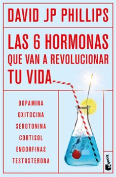 las seis hormonas que van a revolucionar tu vida-david jp phillips-9788408302940