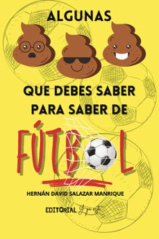 algunas mierdas que debes saber para saber de fútbol-hernan david salazar manrique-9788409513840