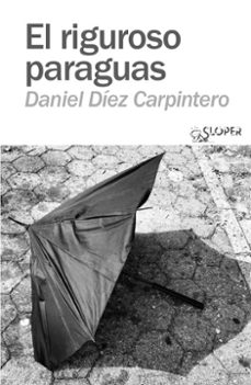 el riguroso paraguas-daniel diez carpintero-9788410002340