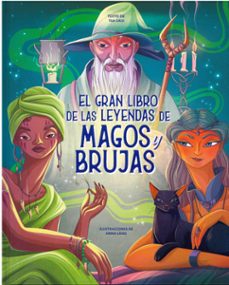 el gran libro de las leyendas de magos y brujas-anna lang-9788410101340