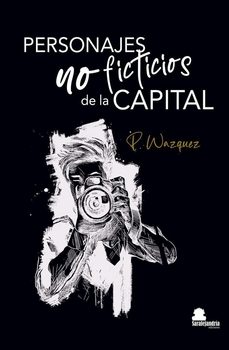 personajes no ficticios de la capital-p. vazquez-9788410105140