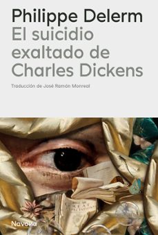 el suicidio exaltado de charles dickens-philippe delerm-9788410180840