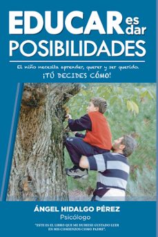 educar es dar posibilidades-angel hidalgo perez-9788410284340