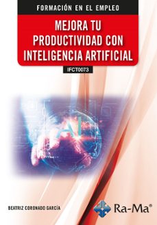 (ifct0073) mejora tu productividad con inteligencia artificial-9788410360440