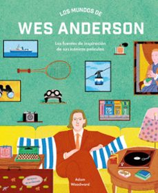 los mundos de wes anderson-adam woodward-9788410378940