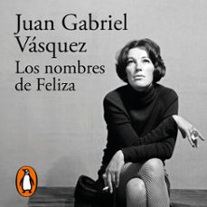 los nombres de feliza (audiolibro)-juan gabriel vasquez-9788410496040