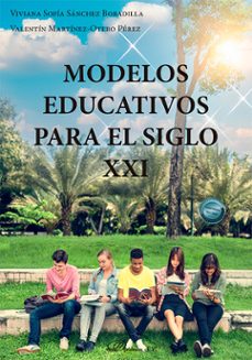 modelos educativos para el siglo xxi (ebook)-viviana sofia sanchez bobadilla-valentin martinez otero perez-9788410704640