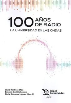 100 años de radio-laura martinez oton-eduardo castillo lozano-9788410817340