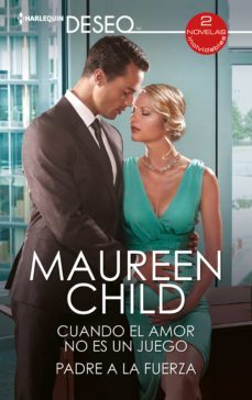 cuando el amor no es un juego - padre a la fuerza (ebook)-maureen child-9788411059640