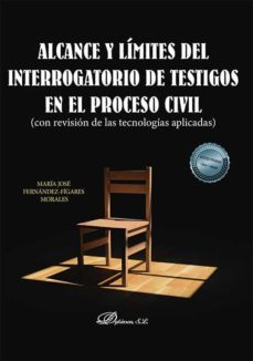 alcance y limites del interrogatorio de testigos en el proceso civil. con revision de las tecnologias aplicadas (ebook)-maria jose fernandez figares morales-9788411221740