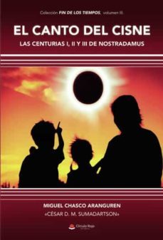 el canto del cisne. fin de los tiempos, volumen iii-miguel chasco aranguren-cesar d.m. sumadartson-9788411556040