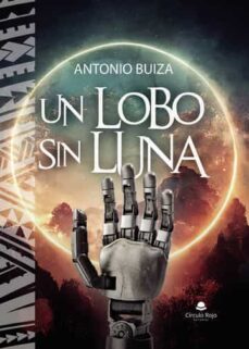 UN LOBO SIN LUNA | ANTONIO BUIZA SILVA | CIRCULO ROJO | Casa del Libro
