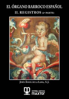 el organo barroco español. ii. registros (2ª parte)-jesus angel de la lama-9788411710640