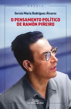 o pensamento politico de ramon piñeiro-serxio maria rodriguez alvarez-9788411761840