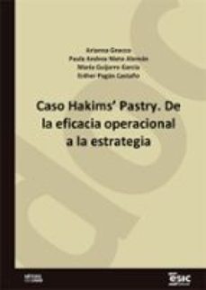 caso hakims pastry. de la eficacia operacional a la estrategia (ebook)-arianna gnecco-paula andrea nieto alemán-maría guijarro garcía-9788411920940