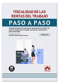 fiscalidad de las rentas del trabajo. paso a paso 2024. tratamiento basico de este tipo de rendimientos en el irpf,-antonio duran-sindreu buxade-9788411944540