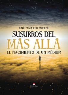 susurros del mas alla, el nacimiento de un medium-raul vaquero moreno-9788411995740