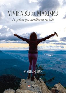 viviendo al maximo. 6 paises que cambiaron mi vida-maria rojas-9788411999540