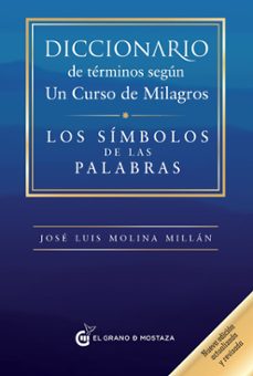 diccionario de terminos segun un curso de milagros: los simbolos de las palabras-9788412072440