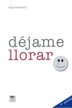 dejame llorar-angelita carmelo ullmann-9788412185140