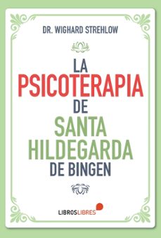 la psicoterapia de santa hildegarda de bingen-wighard strehlow-9788412449440