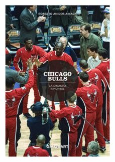 chicago bulls. la dinastia inmortal-roberto anidos-9788412499940