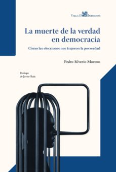 la muerte de la verdad en democracia-pedro silveiro-9788412780840