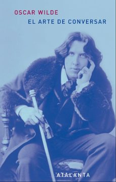 el arte de conversar-oscar wilde-9788412842340