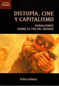 distopia, cine y capitalismo-ivan gomez-9788412893540