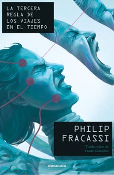 la tercera regla de los viajes en el tiempo-philip fracassi-9788412928440