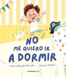 no me quiero ir a dormir-monica alvarez-9788412989540