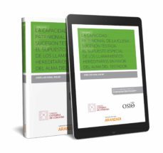 capacidad patrimonial de la iglesia. sucesion testata. el supuest o especial de los llamamientos hereditarios en favor del alma del testador-jose luis vidal soler-9788413092140