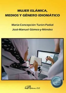 mujer islamica, medios y genero idiomatico-jose manuel gomez y mendez-9788413249940