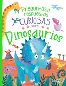 preguntas y respuestas curiosas sobre... dinosaurios-camilla de la bedoyere-9788413300740