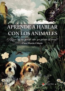 aprende a hablar con los animales-clara isabel martin cifredo-9788413388540